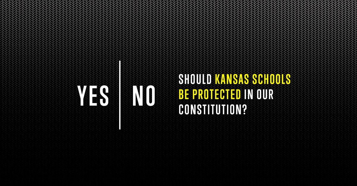 Should the KS constitution protect our schools? Laura Kelly for Governor